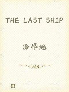 THE LAST SHIP